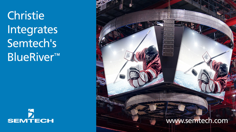 Semtech’s BlueRiver™ and Christie’s Terra Deliver Signal Distribution Platform for Demanding AV Applications
