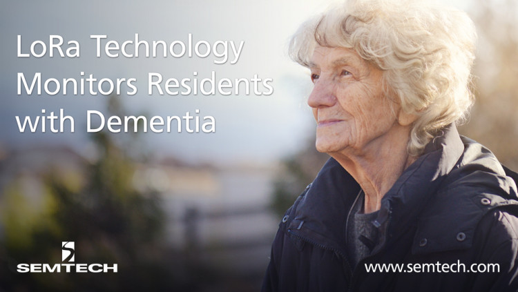 Semtech’s LoRa Technology Locates and Actively Monitors Residents with Dementia