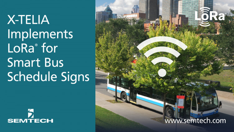 Semtech and X-TELIA Implement LoRa Solution for Smart Bus Schedule Signs