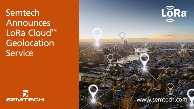 Semtech Announces Availability of LoRa Cloud™ Geolocation