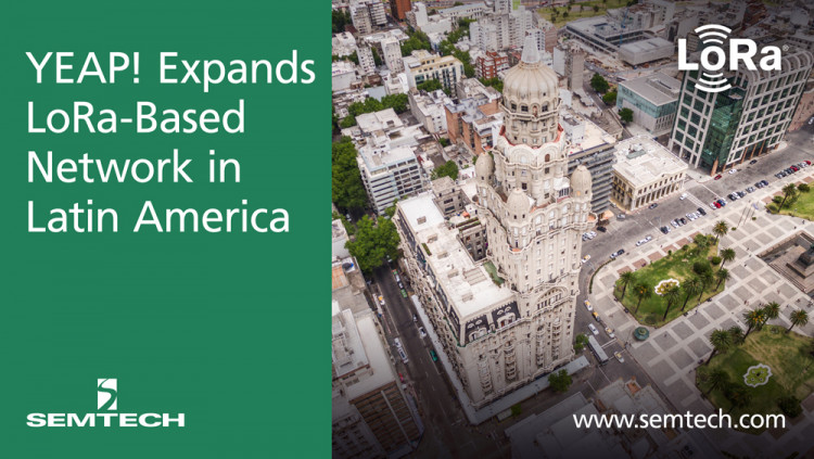 Semtech and YEAP! Expand LoRa-Based Network in Latin America