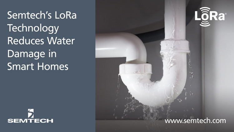 Semtech’s LoRa® Technology Reduces Water Damage in Smart Homes