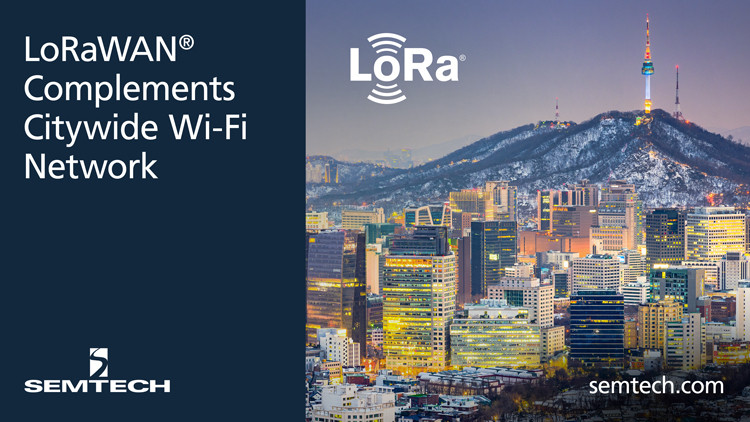 Semtech Supports LoRaWAN® Network Deployment to Complement Seoul’s Citywide Wi-Fi 