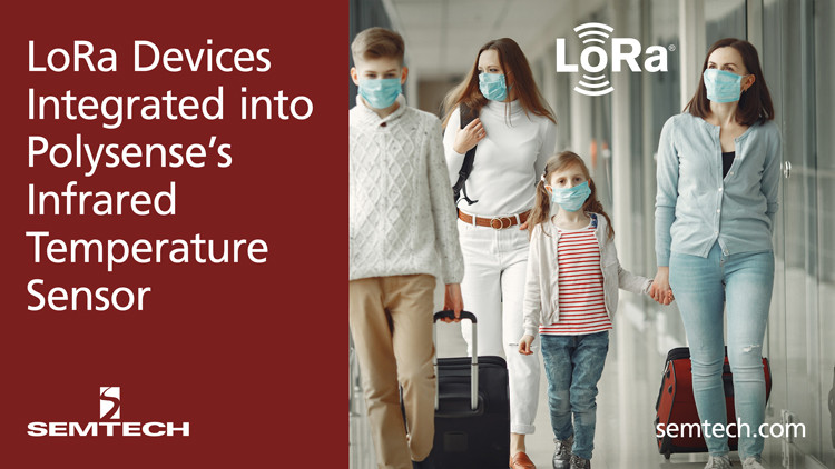 Semtech’s LoRa® Devices Integrated into Polysense’s Infrared Temperature Sensor