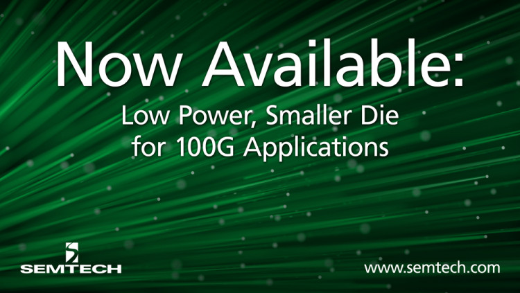 Semtech Announces Low Power, Reduced Die Size SR4 and Active Optical Cable Chipset for 100G Applications