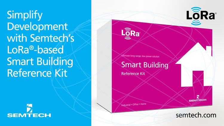 Semtech Releases Reference Kit to Simplify Development of LoRa®-based Smart Building Solutions