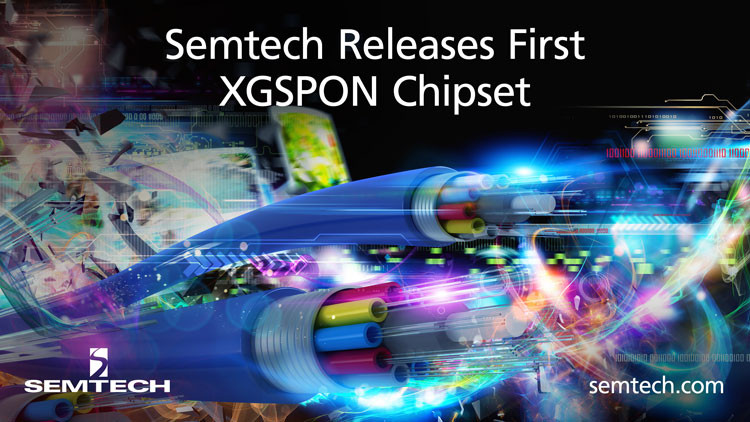 Semtech Releases First XGSPON Chipset