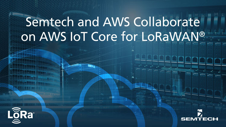 SemtechとAWSは、AWS IoT Core for LoRaWAN®を共同開発しました。